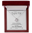 To My Gorgeous Wife Beautiful Love Knot Necklace  Gift Boxed From Husband